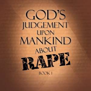 God's Judgement Upon Mankind About Rape de Terry Alexander