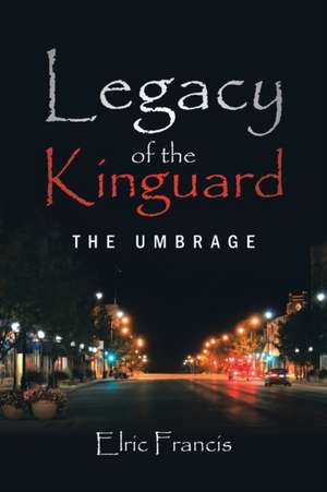 Legacy of the Kinguard de Elric Francis