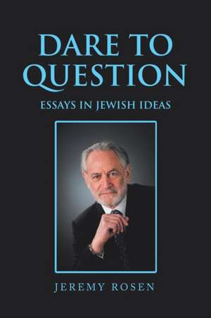 Dare to Question de Jeremy Rosen