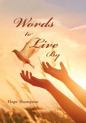 Words to Live By de Hope Thompson