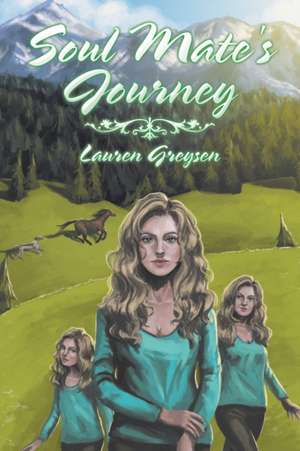 Soul Mate's Journey de Lauren Greysen