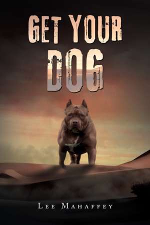 Get Your Dog de Lee Mahaffey