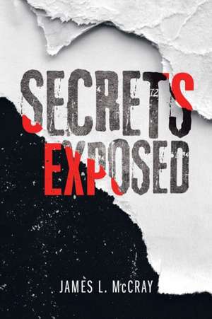 Secrets Exposed de James L. McCray
