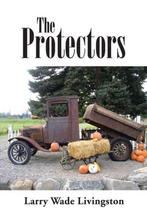 The Protectors de Larry Wade Livingston