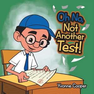 Oh No, Not Another Test! de Yvonne Cooper