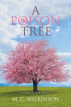 A Poison Tree de M. C. Wilkinson