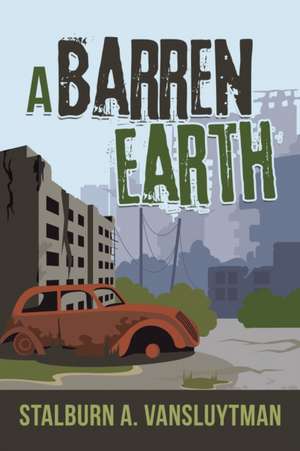 A Barren Earth de Stalburn A. Vansluytman