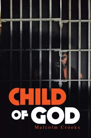 Child of God de Malcolm Crooks