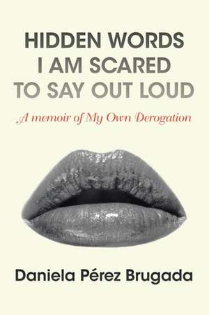 Hidden Words I Am Scared to Say out Loud de Daniela Pérez Brugada