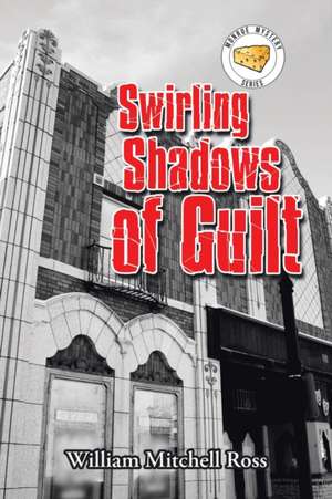 Swirling Shadows of Guilt de William Mitchell Ross