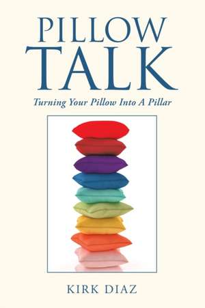 Pillow Talk de Kirk Diaz