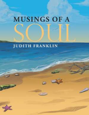 Musings of a Soul de Judith Franklin