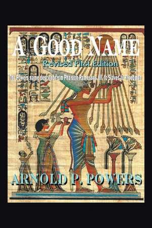 A Good Name de Arnold P. Powers