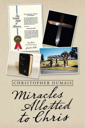 Miracles Allotted to Chris de Christopher Dumais