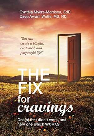 The Fix for Cravings de Cynthia Myers-Morrison Edd