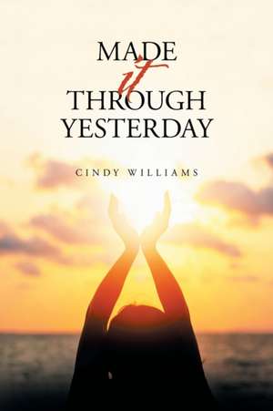 Made It Through Yesterday de Cindy Williams