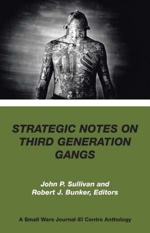 Strategic Notes on Third Generation Gangs de John P. Sullivan