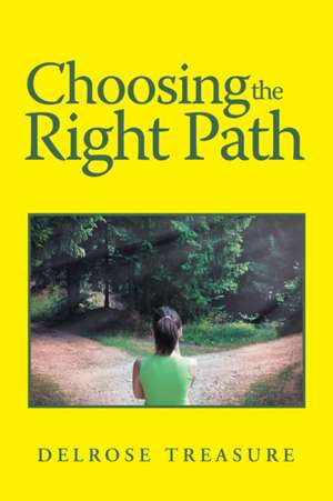 Choosing the Right Path de Delrose Treasure