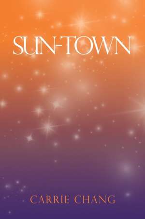 Sun-Town de Carrie Chang