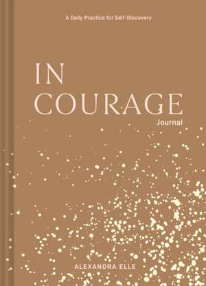 In Courage Journal de Alexandra Elle