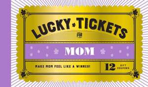 Lucky Tickets for Mom de Chronicle Books