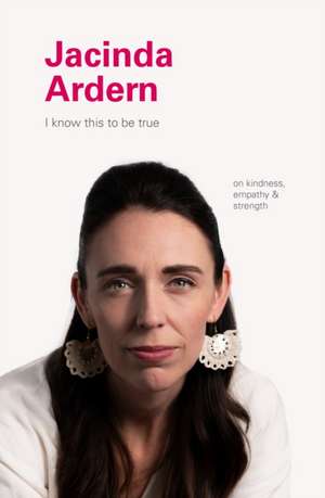 Jacinda Ardern: On Kindness, Empathu, and Strength de Geoff Blackwell