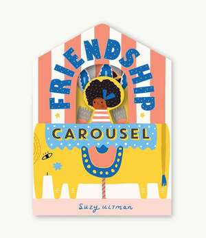 Friendship Carousel de Suzy Ultman