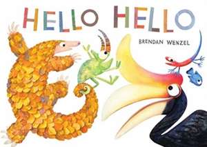 Hello Hello de Brendan Wenzel