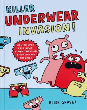 Killer Underwear Invasion! de Elise Gravel