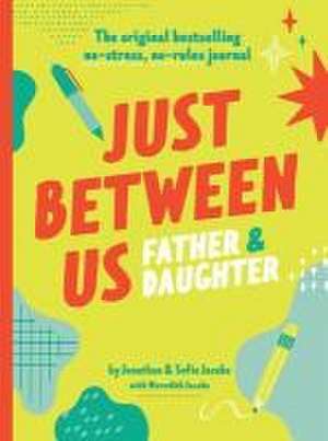 Just Between Us: Father & Daughter de Jonathan Jacobs