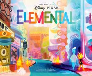 Disney/Pixar The Art of Elemental de Peter Sohn