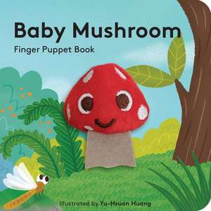 Baby Mushroom: Finger Puppet Book de Yu-Hsuan Huang