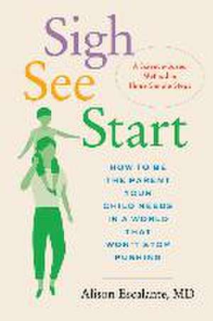 Sigh, See, Start de Alison Escalante