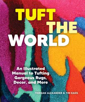 Tuft the World de Tiernan Alexander