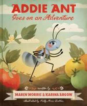 Addie Ant Goes on an Adventure de Karina Argow