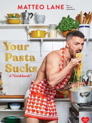 Your Pasta Sucks de Matteo Lane