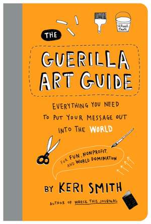 Guerilla Art Guide de Keri Smith