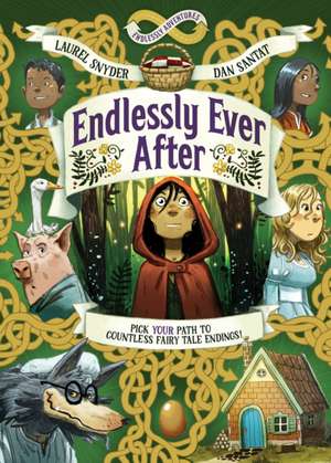 Endlessly Ever After: Endlessly Adventures de Laurel Snyder