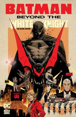 Batman: Beyond the White Knight: The Deluxe Edition de Sean Murphy