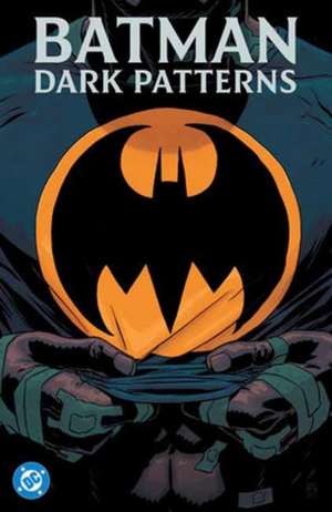 Batman: Dark Patterns de Dan Watters