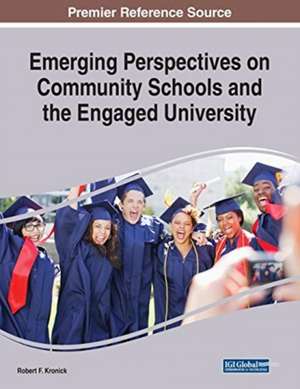 Emerging Perspectives on Community Schools and the Engaged University de Robert F. Kronick