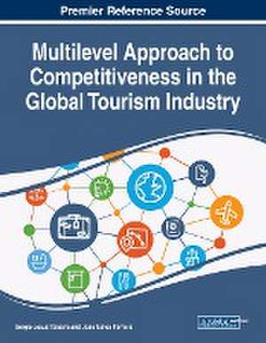 Multilevel Approach to Competitiveness in the Global Tourism Industry de João Matos Ferreira