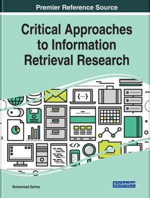 Critical Approaches to Information Retrieval Research de Muhammad Sarfraz