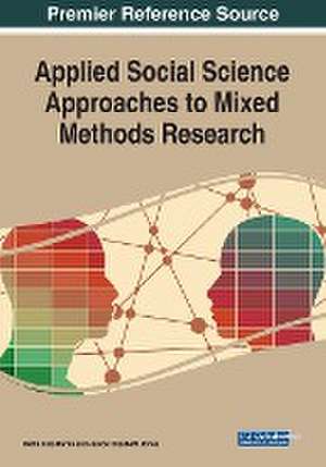 Applied Social Science Approaches to Mixed Methods Research de Mette Lise Baran