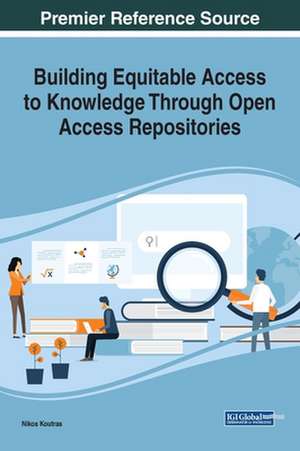 Building Equitable Access to Knowledge Through Open Access Repositories de Nikos Koutras