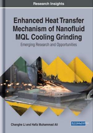 Enhanced Heat Transfer Mechanism of Nanofluid MQL Cooling Grinding de Changhe Li