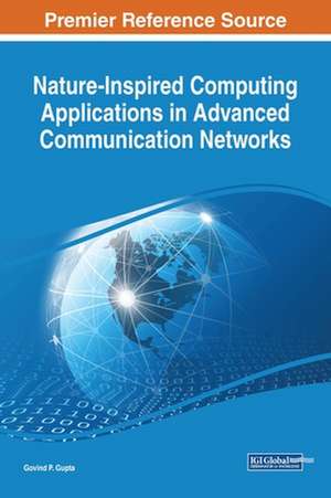 Nature-Inspired Computing Applications in Advanced Communication Networks de Govind P. Gupta