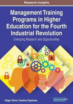 Management Training Programs in Higher Education for the Fourth Industrial Revolution de Edgar Oliver Cardoso Espinosa