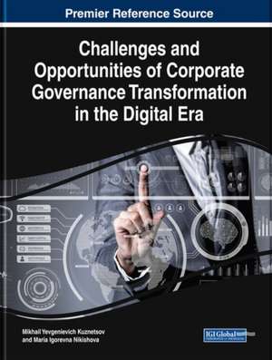 Challenges and Opportunities of Corporate Governance Transformation in the Digital Era de Mikhail Yevgenievich Kuznetsov