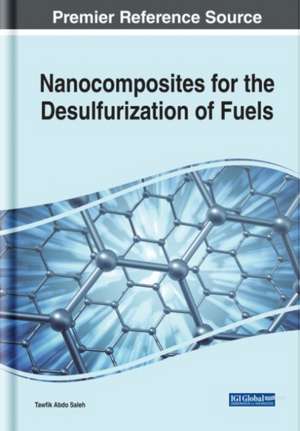 Nanocomposites for the Desulfurization of Fuels de Tawfik Abdo Saleh